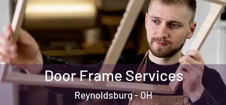 Door Frame Services Reynoldsburg - OH
