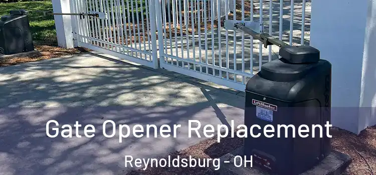 Gate Opener Replacement Reynoldsburg - OH