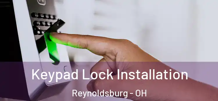 Keypad Lock Installation Reynoldsburg - OH