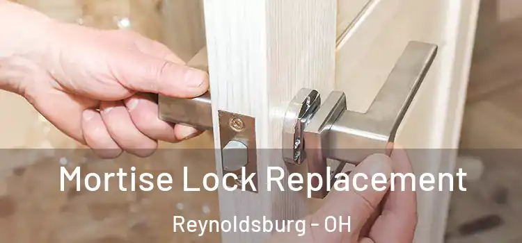 Mortise Lock Replacement Reynoldsburg - OH