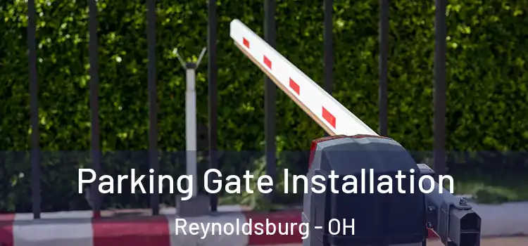 Parking Gate Installation Reynoldsburg - OH